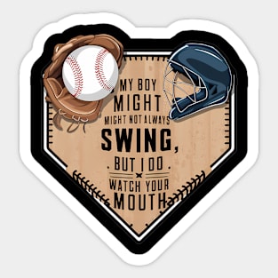 My Boy Might Not Always Swing But I Do So Sticker